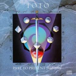 Toto : Past to Present 1977 - 1990